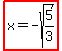 highlight%28x=-sqrt%285%2F3%29%29
