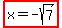highlight%28x=-sqrt%287%29%29