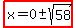 highlight%28x=0%2B-+sqrt%2858%29%29
