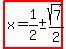 highlight%28x=1%2F2+%2B-+sqrt%287%29%2F2%29