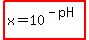 highlight%28x=10%5E%28-pH%29%29
