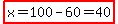 highlight%28x=100-60=40%29