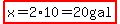 highlight%28x=2%2A10=20gal%29