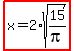 highlight%28x=2%2Asqrt%2815%2Fpi%29%29