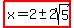 highlight%28x=2%2B-+2sqrt%285%29%29