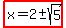 highlight%28x=2%2B-+sqrt%285%29%29%29
