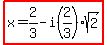 highlight%28x=2%2F3-i%282%2F3%29sqrt%282%29%29