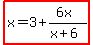 highlight%28x=3%2B%286x%29%2F%28x%2B6%29%29