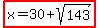 highlight%28x=30%2Bsqrt%28143%29%29