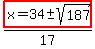 highlight%28x=34%2B-+sqrt%28187%29%29%2F17%29