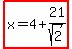 highlight%28x=4%2B21%2Fsqrt%282%29%29