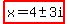 highlight%28x=4+%2B-+3i%29