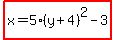 highlight%28x=5%28y%2B4%29%5E2-3%29