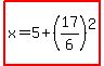 highlight%28x=5%2B%2817%2F6%29%5E2%29