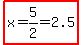 highlight%28x=5%2F2=2.5%29