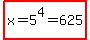 highlight%28x=5%5E4=625%29
