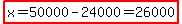 highlight%28x=50000-24000=26000%29