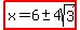 highlight%28x=6%2B-+4sqrt%283%29%29