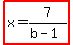 highlight%28x=7%2F%28b-1%29%29
