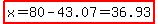 highlight%28x=80-43.07=36.93%29
