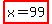 highlight%28x=99%29