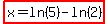 highlight%28x=ln%285%29-ln%282%29%29