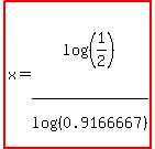 highlight%28x=log%28%281%2F2%29%29%2Flog%28%280.9166667%29%29%29