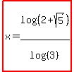 highlight%28x=log%28%282%2Bsqrt%285%29%29%29%2Flog%28%283%29%29%29
