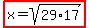 highlight%28x=sqrt%2829%2A17%29%29