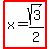 highlight%28x=sqrt%283%29%2F2%29
