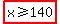 highlight%28x%3E=140%29