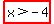 highlight%28x%3E-4%29