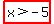 highlight%28x%3E-5%29