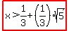 highlight%28x%3E1%2F3%2B%281%2F3%29sqrt%285%29%29