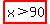highlight%28x%3E90%29