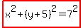 highlight%28x%5E2%2B%28y%2B5%29%5E2=7%5E2%29
