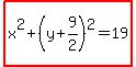 highlight%28x%5E2%2B%28y%2B9%2F2%29%5E2=19%29