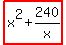 highlight%28x%5E2%2B240%2Fx%29