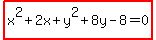 highlight%28x%5E2%2B2x%2By%5E2%2B8y-8=0%29