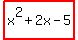 highlight%28x%5E2%2B2x-5%29
