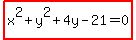 highlight%28x%5E2%2By%5E2%2B4y-21=0%29