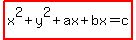 highlight%28x%5E2%2By%5E2%2Bax%2Bbx=c%29