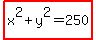 highlight%28x%5E2%2By%5E2=250%29