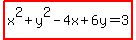 highlight%28x%5E2%2By%5E2-4x%2B6y=3%29