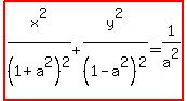 highlight%28x%5E2%2F%281%2Ba%5E2%29%5E2%2By%5E2%2F%281-a%5E2%29%5E2=1%2Fa%5E2%29