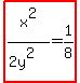 highlight%28x%5E2%2F%282y%5E2%29=1%2F8%29