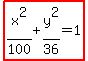 highlight%28x%5E2%2F100%2By%5E2%2F36=1%29