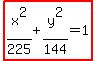 highlight%28x%5E2%2F225%2By%5E2%2F144=1%29