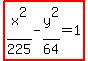 highlight%28x%5E2%2F225-y%5E2%2F64=1%29