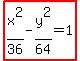 highlight%28x%5E2%2F36-y%5E2%2F64=1%29